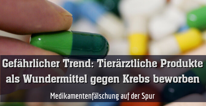 Medikamentenfälschung auf der Spur
