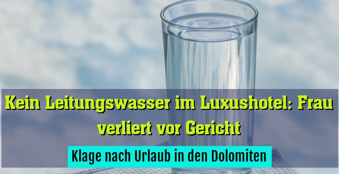 Klage nach Urlaub in den Dolomiten
