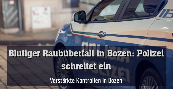 Verstärkte Kontrollen in Bozen