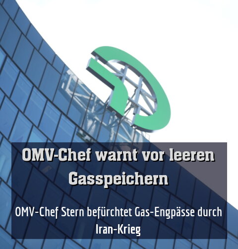 OMV-Chef Stern befürchtet Gas-Engpässe durch Iran-Krieg