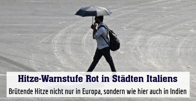Brütende Hitze nicht nur in Europa, sondern wie hier auch in Indien
