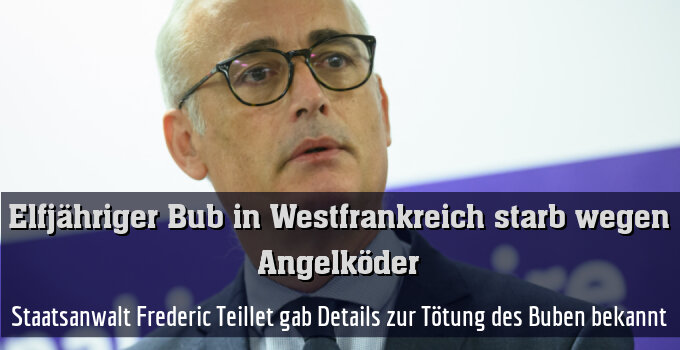 Staatsanwalt Frederic Teillet gab Details zur Tötung des Buben bekannt