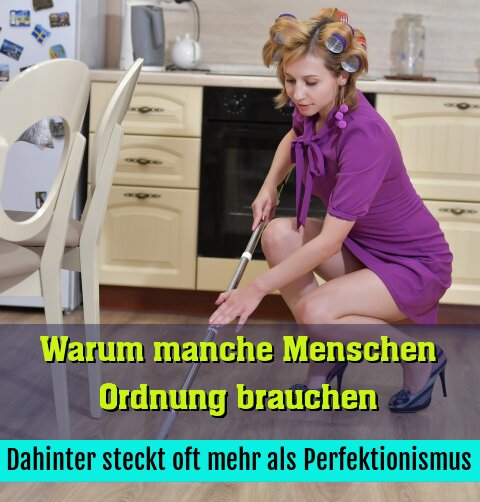 Dahinter steckt oft mehr als Perfektionismus