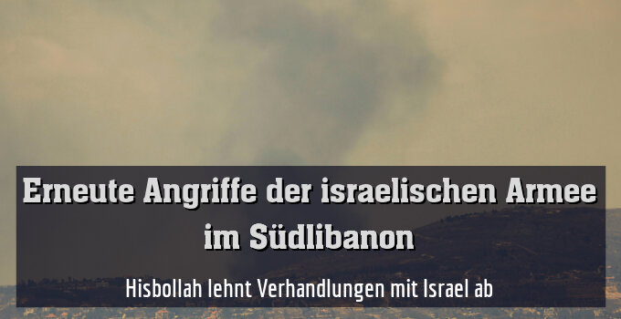 Hisbollah lehnt Verhandlungen mit Israel ab
