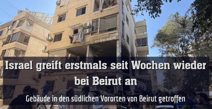 Gebäude in den südlichen Vororten von Beirut getroffen