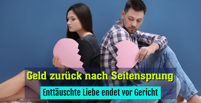 Enttäuschte Liebe endet vor Gericht