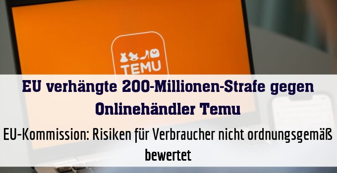 EU-Kommission: Risiken für Verbraucher nicht ordnungsgemäß bewertet