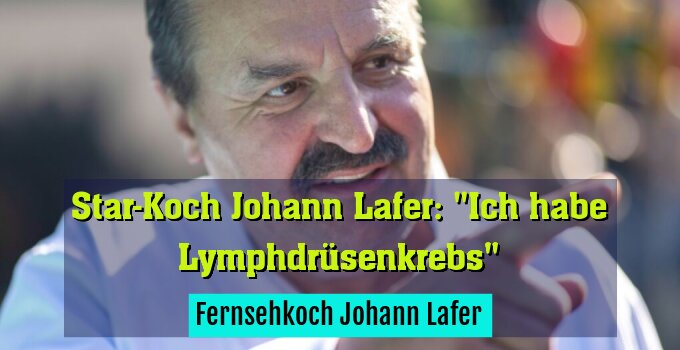 Fernsehkoch Johann Lafer