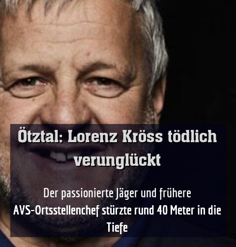 Der passionierte Jäger und frühere AVS-Ortsstellenchef stürzte rund 40 Meter in die Tiefe