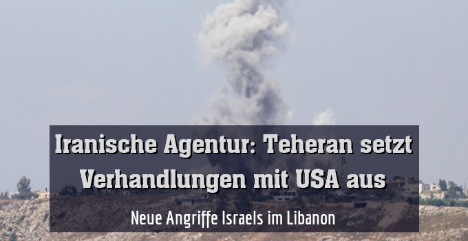Neue Angriffe Israels im Libanon
