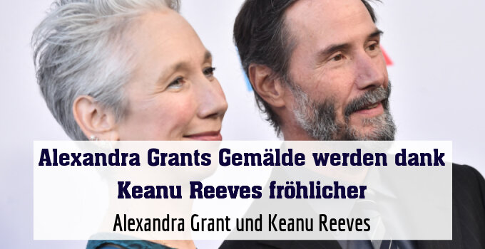 Alexandra Grant und Keanu Reeves