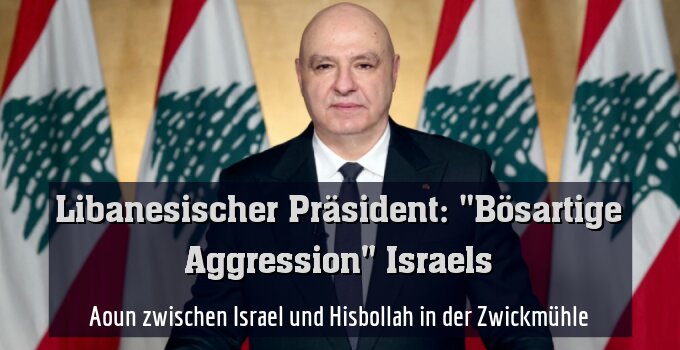 Aoun zwischen Israel und Hisbollah in der Zwickmühle