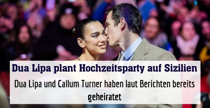 Dua Lipa und Callum Turner haben laut Berichten bereits geheiratet