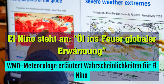WMO-Meteorologe erläutert Wahrscheinlichkeiten für El Nino