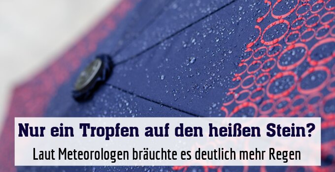 Laut Meteorologen bräuchte es deutlich mehr Regen