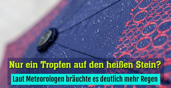 Laut Meteorologen bräuchte es deutlich mehr Regen