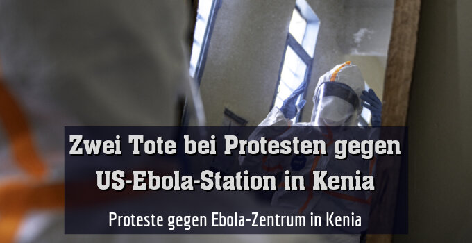 Proteste gegen Ebola-Zentrum in Kenia