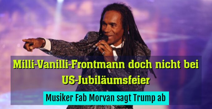 Musiker Fab Morvan sagt Trump ab