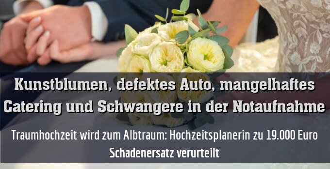 Traumhochzeit als Albtraum: Hochzeitsplanerin zu 19.000 Euro Schadenersatz verurteilt