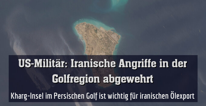 Kharg-Insel im Persischen Golf ist wichtig für iranischen Ölexport