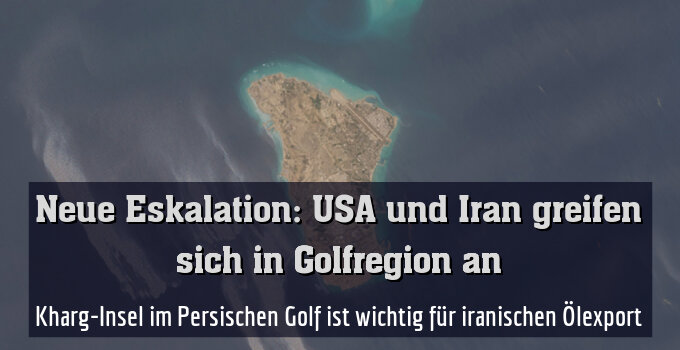 Kharg-Insel im Persischen Golf ist wichtig für iranischen Ölexport