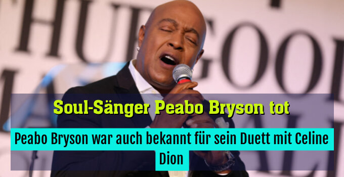 Peabo Bryson war auch bekannt für sein Duett mit Celine Dion