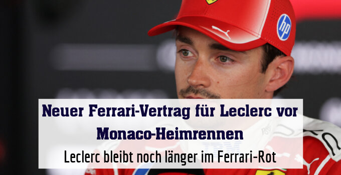 Leclerc bleibt noch länger im Ferrari-Rot