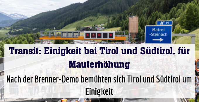Nach der Brenner-Demo bemühten sich Tirol und Südtirol um Einigkeit