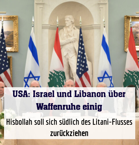 Hisbollah soll sich südlich des Litani-Flusses zurückziehen