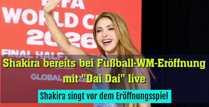 Shakira singt vor dem Eröffnungsspiel