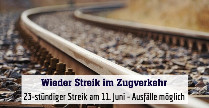 23-stündiger Streik am 11. Juni - Ausfälle möglich