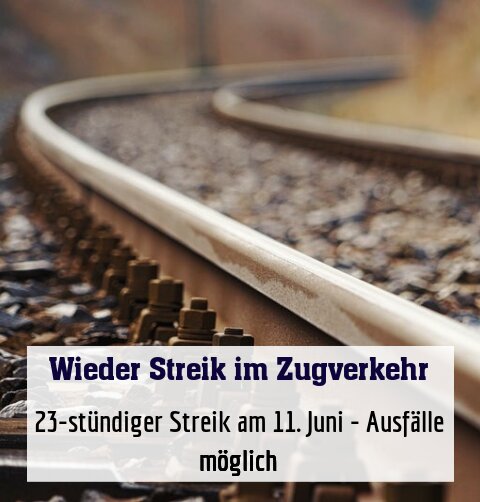 23-stündiger Streik am 11. Juni - Ausfälle möglich