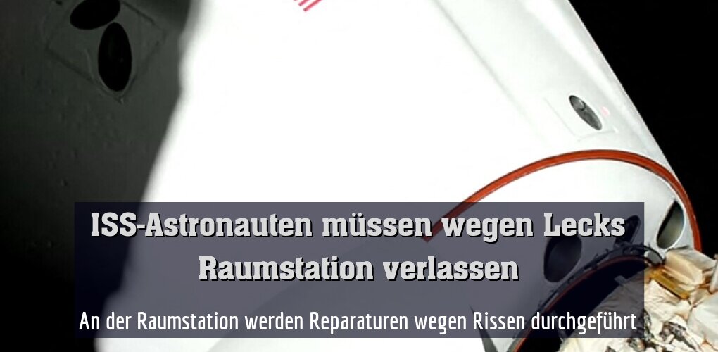 An der Raumstation werden Reparaturen wegen Rissen durchgeführt