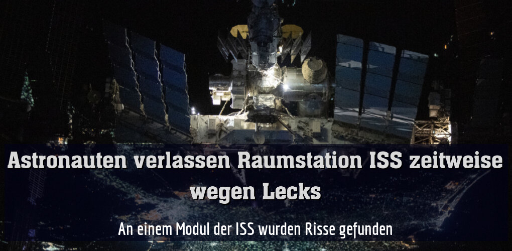An einem Modul der ISS wurden Risse gefunden