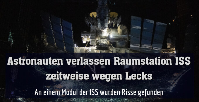 An einem Modul der ISS wurden Risse gefunden