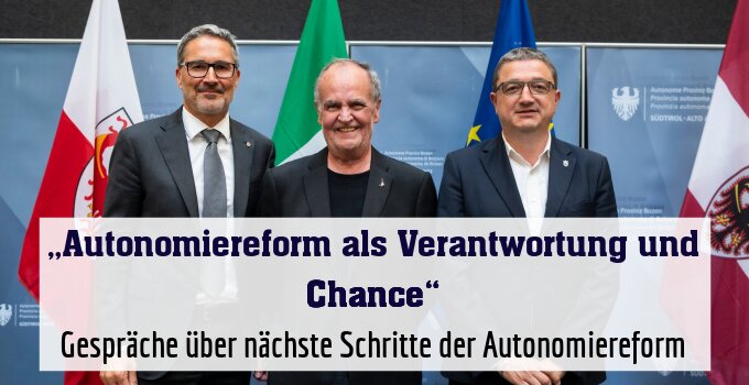 Minister Calderoli, LH Kompatscher und LH Fugatti sprechen über nächste Schritte der Autonomiereform