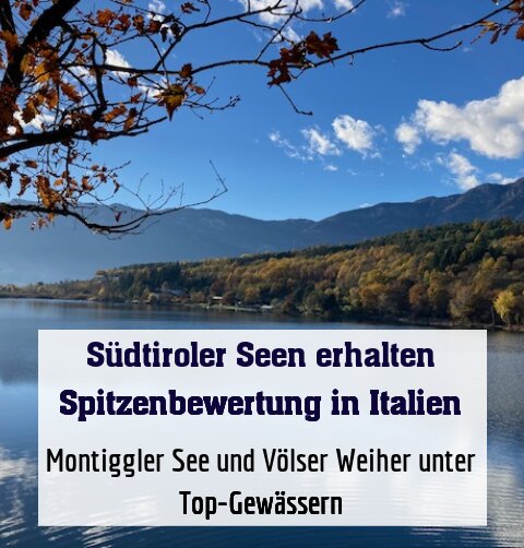 Montiggler See und Völser Weiher unter Top-Gewässern