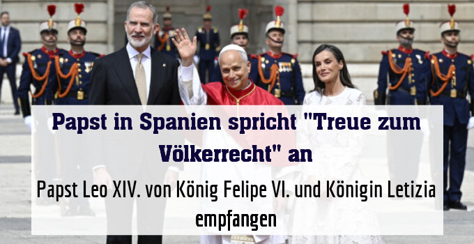 Papst Leo XIV. von König Felipe VI. und Königin Letizia empfangen