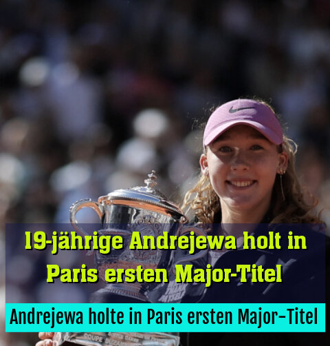 Andrejewa jubelt über erste Major-Trophäe