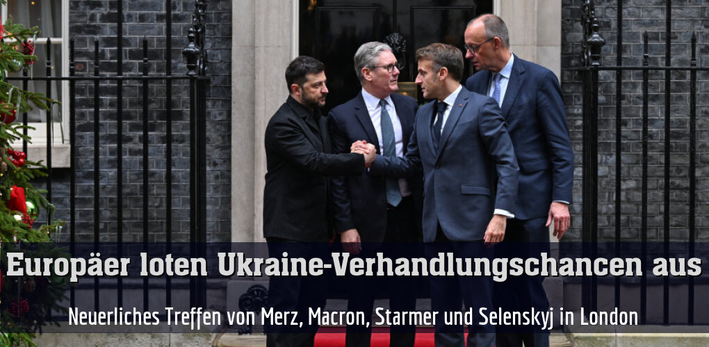 Neuerliches Treffen von Merz, Macron, Starmer und Selenskyj in London