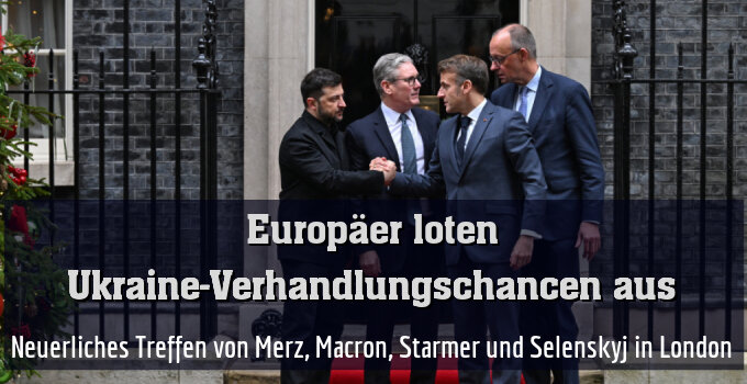 Neuerliches Treffen von Merz, Macron, Starmer und Selenskyj in London