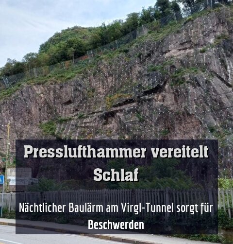 Nächtlicher Baulärm am Virgl-Tunnel sorgt für Beschwerden