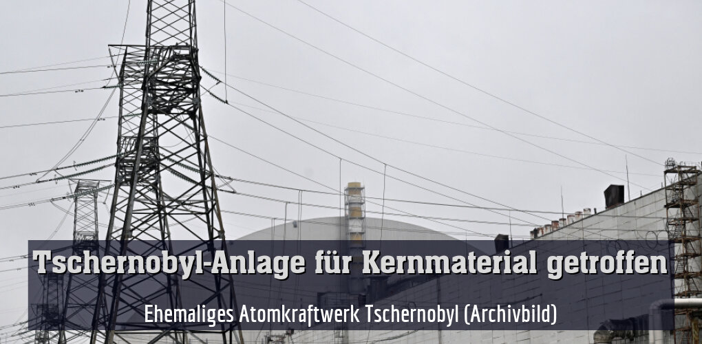 Ehemaliges Atomkraftwerk Tschernobyl (Archivbild)