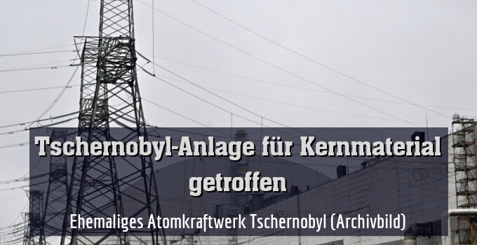 Ehemaliges Atomkraftwerk Tschernobyl (Archivbild)