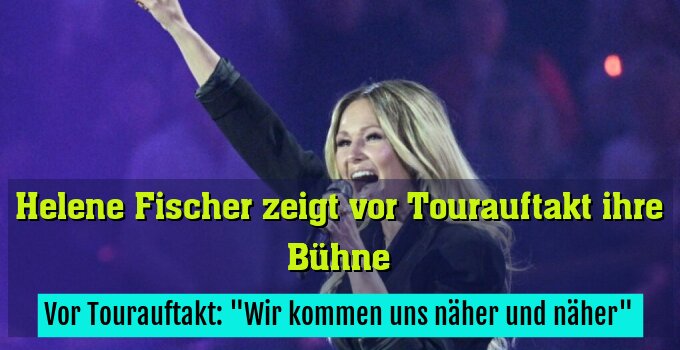 Vor Tourauftakt: "Wir kommen uns näher und näher"