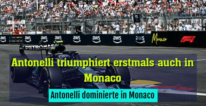 Antonelli dominierte in Monaco