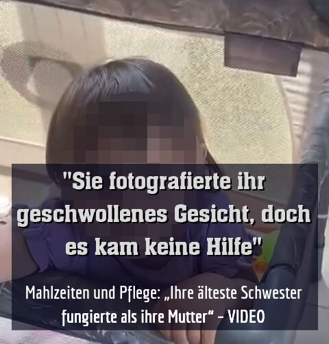 Mahlzeiten und Pflege: „Ihre älteste Schwester[9] fungierte als ihre Mutter“ – VIDEO