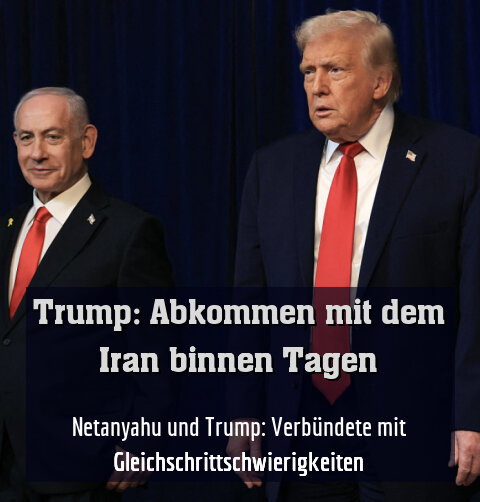 Netanyahu und Trump: Verbündete mit Gleichschrittschwierigkeiten