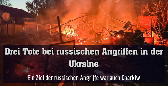 Ein Ziel der russischen Angriffe war auch Charkiw