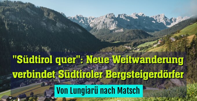 Von Lungiarü nach Matsch